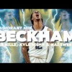 Ja Morant Mix | "Beckham" by Dee Billz ft. Kai Swervo & Kyle Richh