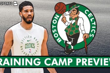 Boston Celtics BIGGEST Storylines Heading Into Training Camp | Celtics Rumors