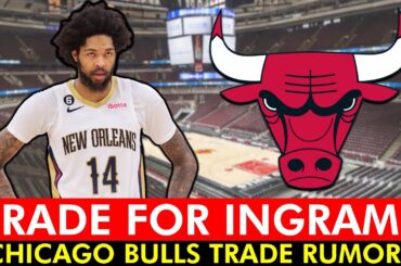 WILD Bulls Trade Idea That Lands Brandon Ingram In Chicago | NBA Rumors