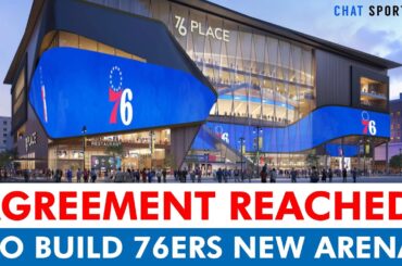 🚨Philadelphia 76ers Reach Agreement On New Arena In Center City