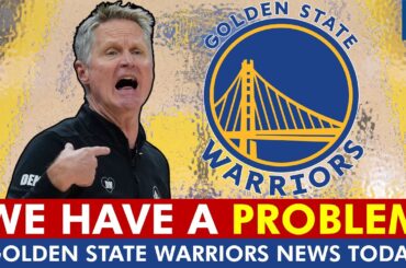 The Warriors & Steve Kerr Might Be In BIG Trouble…