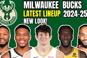 Milwaukee Bucks Latest lineup 2024-25 NBA update