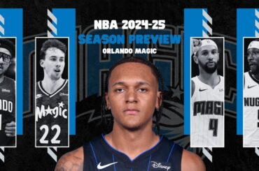 The Orlando Magic COMPLETE Season Preview! | NBA Season Preview 2024-25