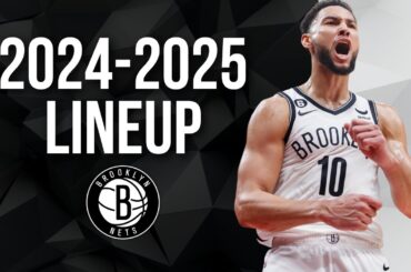 Brooklyn Nets Updated Lineup 2024-2025