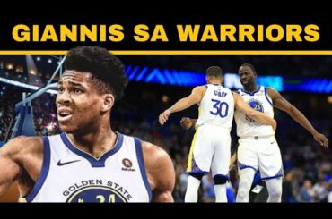 GIANNIS ANTETOKOUNMPO GUSTO TALAGANG MAKUHA NG GOLDEN STATE WARRIORS.