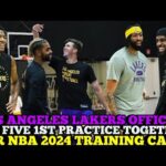 LOS ANGELES LAKERS OFFICIAL 1ST FIVE 1ST PRACTICE TOGETHER FOR NBA 2024 TRAINING CAMP