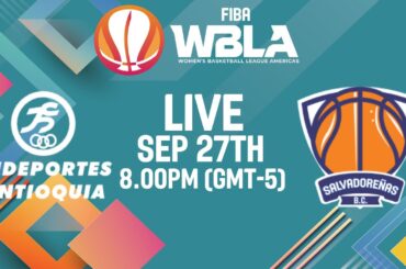 LIVE - Indeportes Antioquia v Salvadorenas B.C. | Women's Basketball League Americas 2024