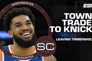 🏀 KARL-ANTHONY TOWNS TRADED TO THE KNICKS 🏀 | SportsCenter