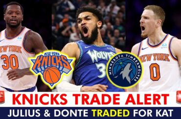 🚨New York Knicks Trade For Karl-Anthony Towns | Julius Randle & Donte DiVincenzo To Timberwolves