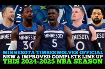 MINNESOTA TIMBERWOLVES OFFICIAL NEW & IMPROVED COMPLETE LINE  UP THIS 2024-2025 NBA SEASON