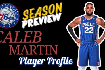 Caleb Martin was the MOST UNDERRATED signing this offseason I Sixers Season Preview & Player Profile