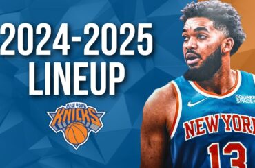 New York Knicks Updated Lineup after the KARL-ANTHONY TOWNS Trade