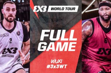 DEMARCUS COUSINS 3x3 BASKETBALL DEBUT | Partizan MetaForce 🇷🇸🆚Wuxi 🇨🇳 | Full Game | 3x3 World Tour