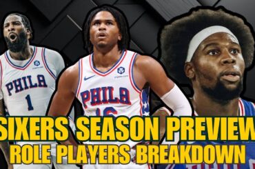 Sixers Role Players Preview & Expectations I Sixers 2024-25 Season Preview