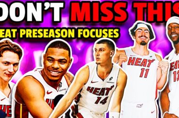 5 Things You Need to Look Out for in Miami Heat Preseason