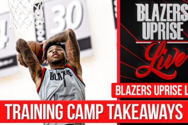 The Latest From Trail Blazers Training Camp! | Blazers Uprise Live