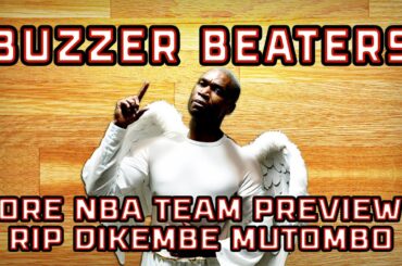 More NBA Team Previews, RIP Dikembe Mutombo