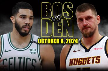 Boston Celtics vs Denver Nuggets Full Game Highlights - October 6, 2024 |NBA Pre-Season