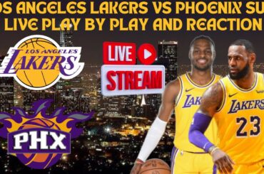 LIVE* | Los Angeles Lakers Vs Phoenix Suns Play By Play & Reaction #nba