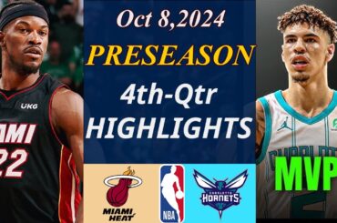 Miami Heat vs Charlotte Hornets Game HIGHLIGHTS Oct 8,2024 4th-Qtr | NBA TODAY | NBA HIGHLIGHTS