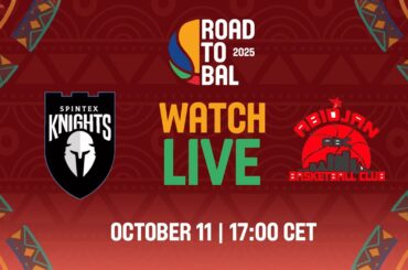 LIVE - Spintex Knights v ABC Fighters | Africa Champions Clubs ROAD TO B.A.L. 2025