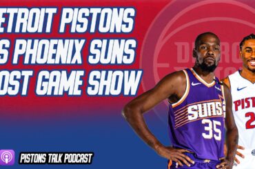 Detroit Pistons vs Phoenix Suns Postgame Reactions | Pistons Talk Podcast