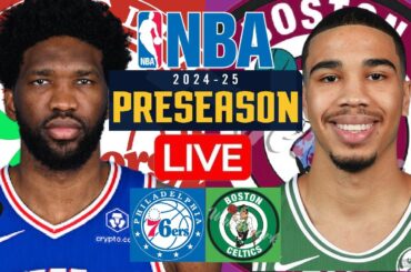 LIVE: PHILADELPHIA 76ERS vs BOSTON CELTICS | NBA PRESEASON | PLAY BY PLAY | SCOREBOARD