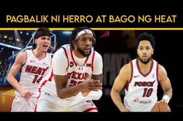 PAGBALIK ni HERRO sa paglalaro IPINAALAM niya kung KELAN at HEAT may BAGONG PLAYER at may INALIS.