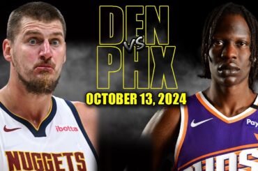 Denver Nuggets vs Phoenix Suns Full Game Highlights - October 13, 2024 | 2024-25 NBA Pre Season