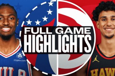 76ERS at HAWKS | NBA PRESEASON FULL GAME HIGHLIGHTS | October 14, 2024