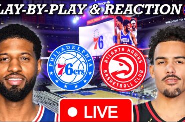 Sixers vs Hawks Live Play-By-Play, Scoreboard, & Reaction