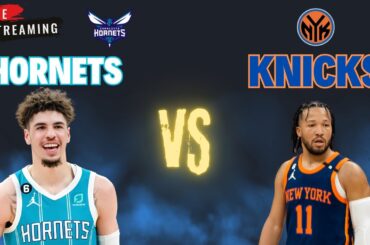 CHARLOTTE HORNETS VS NEW YORK KNICKS WATCH LIVE NOW #nba