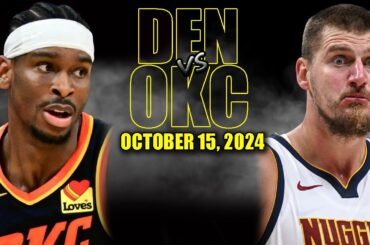 Denver Nuggets vs OKC Thunder Full Game Highlights - October 15, 2024 | NBA Pre Season