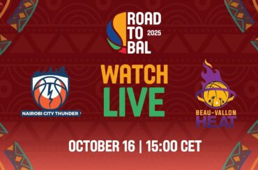 LIVE - Nairobi City Thunder v Beau Vallon Heat Basketball  | Africa Champ. Clubs ROAD TO B.A.L. 2025