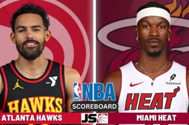 Atlanta Hawks vs Miami Heat | NBA Live Play By Play Scoreboard 2024