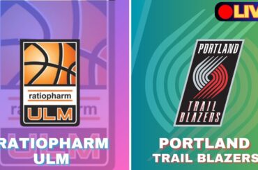 🔴LIVE : Portland Trail Blazers Vs Ratiopharm Ulm | NBA Live Basketball | NBA PRE-SEASON 2024