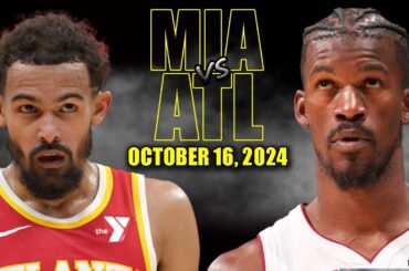 Miami Heat vs Atlanta Hawks Full Game Highlights - October 15, 2024 | NBA Pre Season