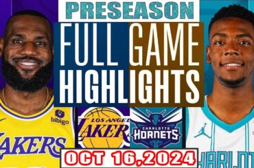 Los Angeles Lakers Vs Charlotte Hornets FULL GAME Highlights Oct 16,2024 NBA Preseason