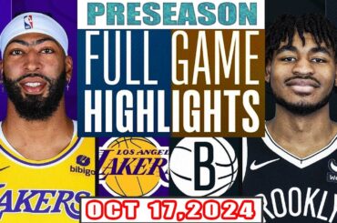 Los Angeles Lakers Vs Brooklyn Nets Full Game Highlights Oct 17,2024 NBA Preseason