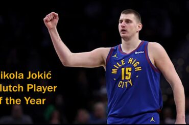 Nikola Jokić Clutch Player of the Year | Denver Nuggets