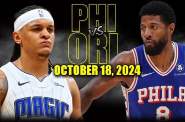 Philadelphia 76ers vs Orlando Magic Full Game Highlights - October 18, 2024 | 2024-25 NBA Pre Season