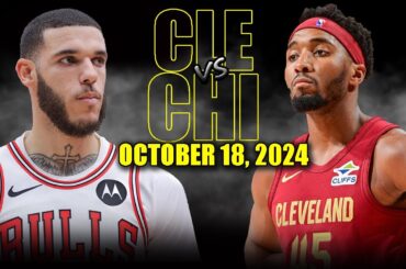 Cleveland Cavaliers vs Chicago Bulls Full Game Highlights - October 18 2024 | 2024-25 NBA Pre Season