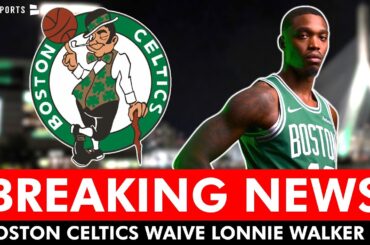 ALERT🚨 Lonnie Walker WAIVED From Boston Celtics Ahead Of 2024-25 NBA Season Opener | Celtics News