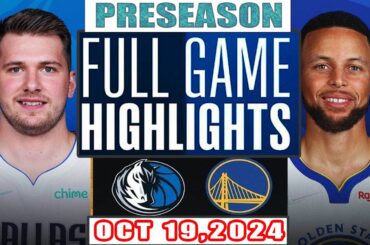 Dallas Mavericks VS Golden State Warriors FULL GAME Highlights Oct 19,2024 NBA Preseason