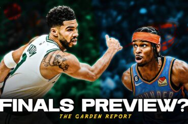 Will Celtics and Thunder Meet in the NBA Finals? | Garden Report