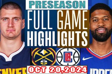 Los Angeles Clippers Vs Denver Nuggets FULL GAME Highlights Oct 20,2024 NBA Preseason