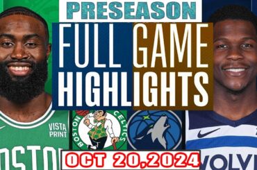 Boston Celtics  Vs Minnesota Timberwolve FULL GAME Highlights Oct 20,2024 NBA Preseason