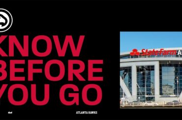 Know Before You Go | Atlanta Hawks at State Farm Arena 2024-25 Season