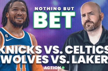 New York Knicks vs. Boston Celtics & Timberwolves vs. Lakers Picks | Nothing But Bet!