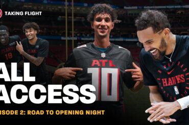 Taking Flight Episode 2: Road To Opening Night | Atlanta Hawks All Access